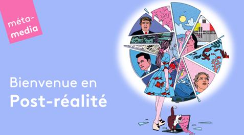 Tout savoir sur Méta-Talk #2 - Bienvenue en Post-réalité !